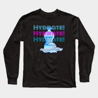 Hydrate O'clock! Long Sleeve T-Shirt